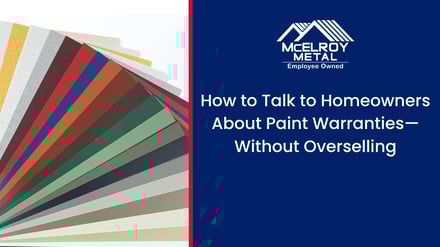 How to Talk to Homeowners About Paint Warranties—Without Overselling